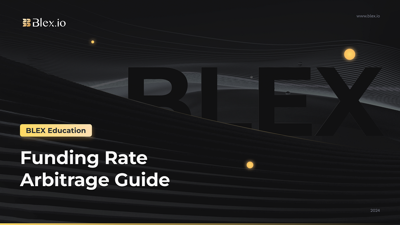 Funding Rate Arbitrage Guide. Funding Rate Arbitrage is primarily… | by  BLEX Education | Medium