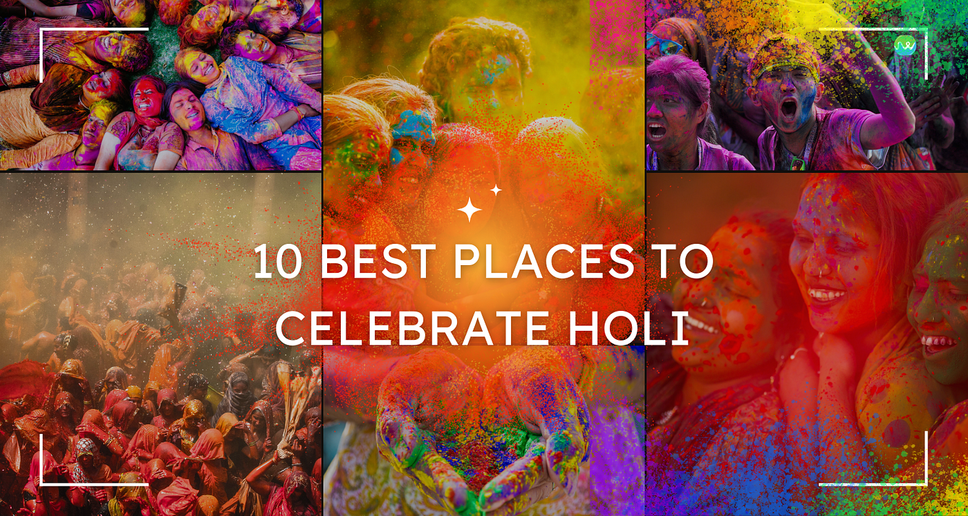 10 Best Places to Celebrate Holi in 2024