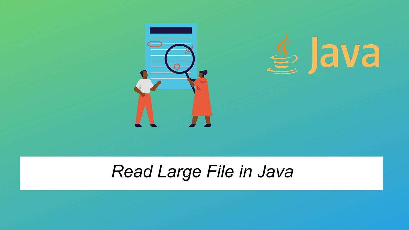 How to Read Large File In Java. Reading file in-memory vs streaming… | by  Suraj Mishra | Javarevisited | Medium