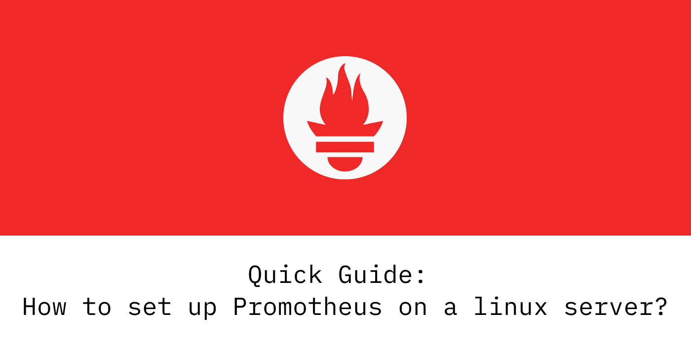Prometheus — How to install and configure it on a Linux server. | by Arun  Kumar Peddapalli | Fournine Cloud