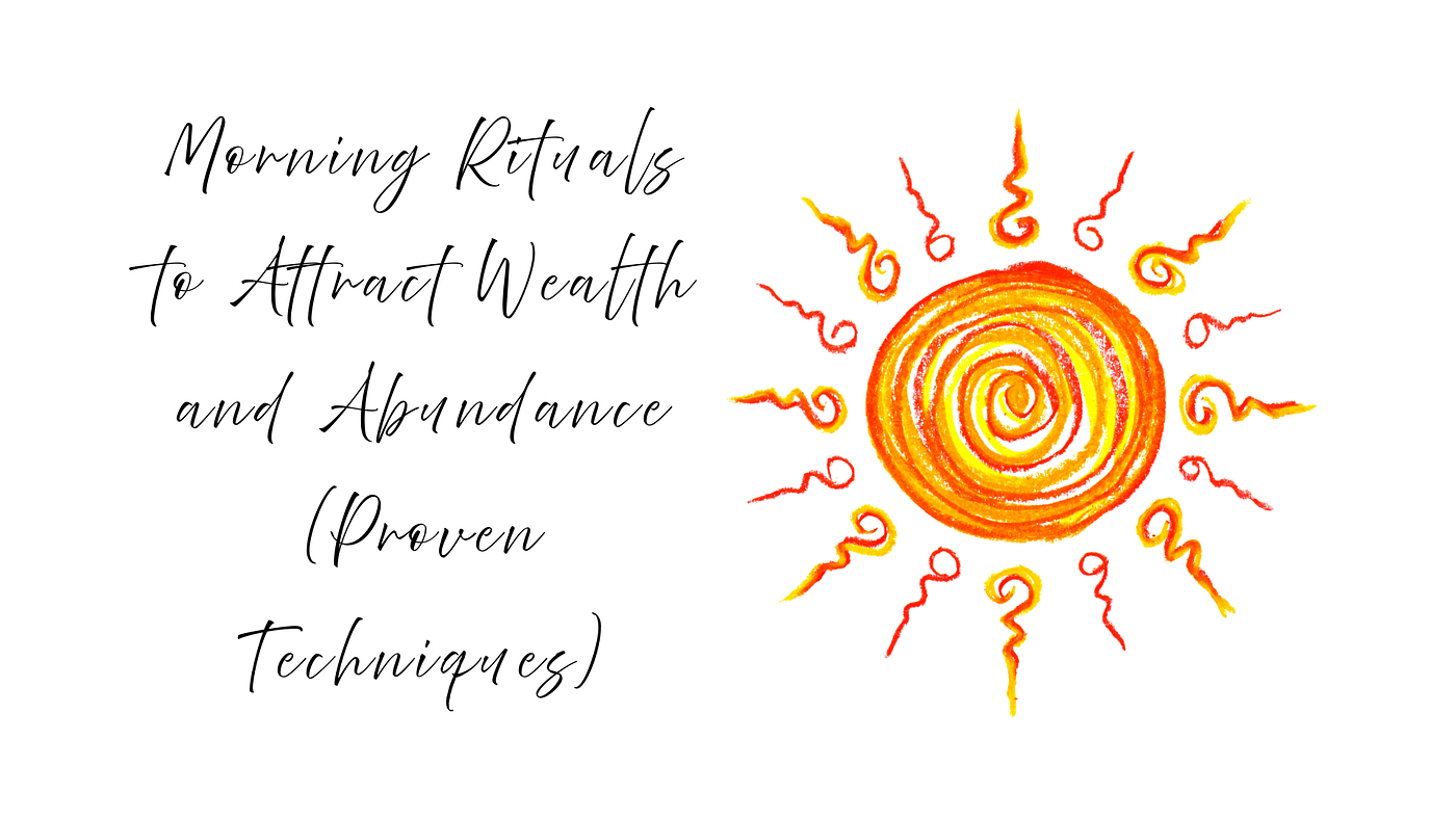Morning Rituals to Attract Wealth and Abundance (Proven Techniques)