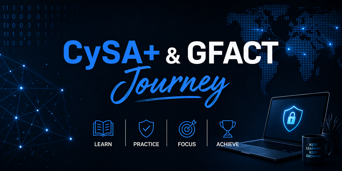 My CySA+ and GFACT Journey
