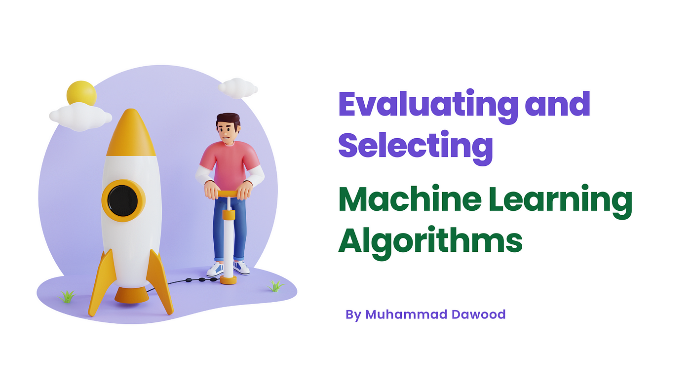 Evaluating machine learning algorithms and sale model selection