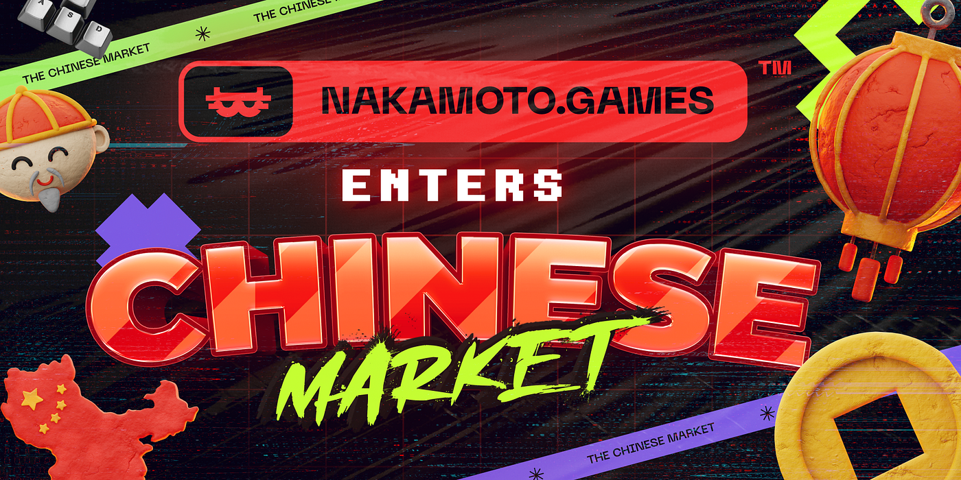 Nakamoto Games Enters the Chinese Market | by Nakamoto.Games | Medium