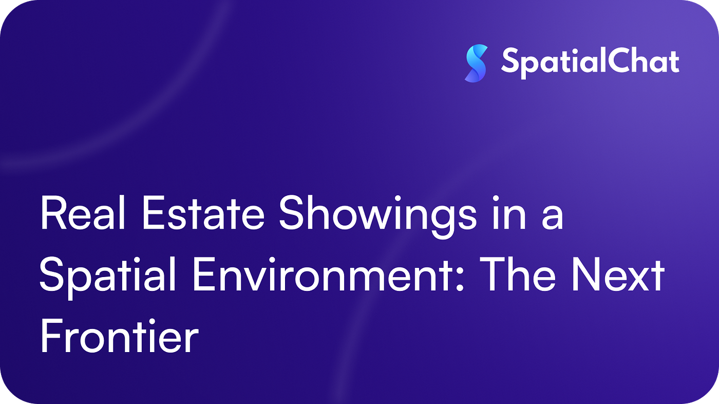 Real Estate Showings in a Spatial Environment: The Next Frontier