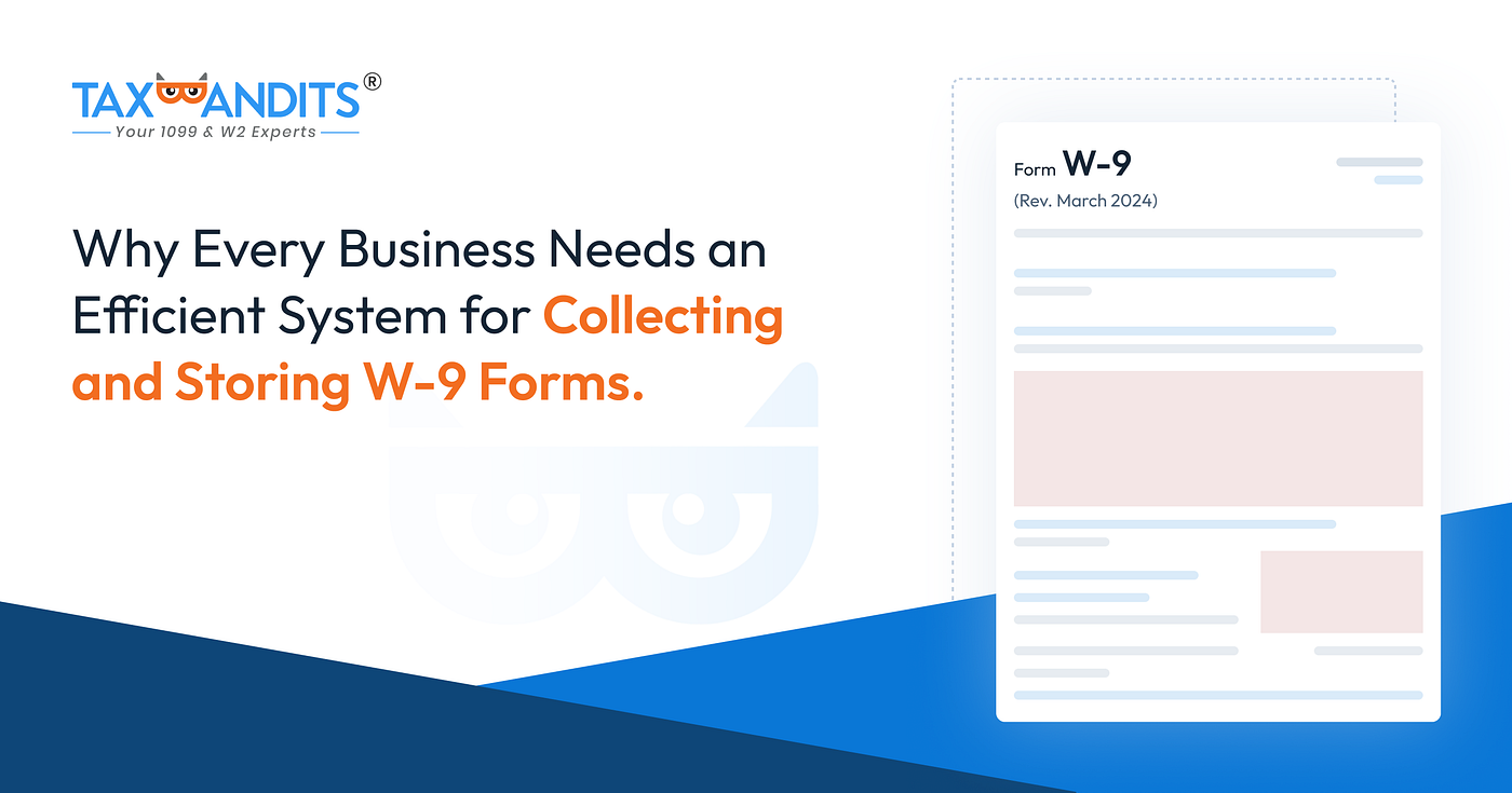 Why Every Business Needs an Efficient System for Collecting and Storing W-9 Forms