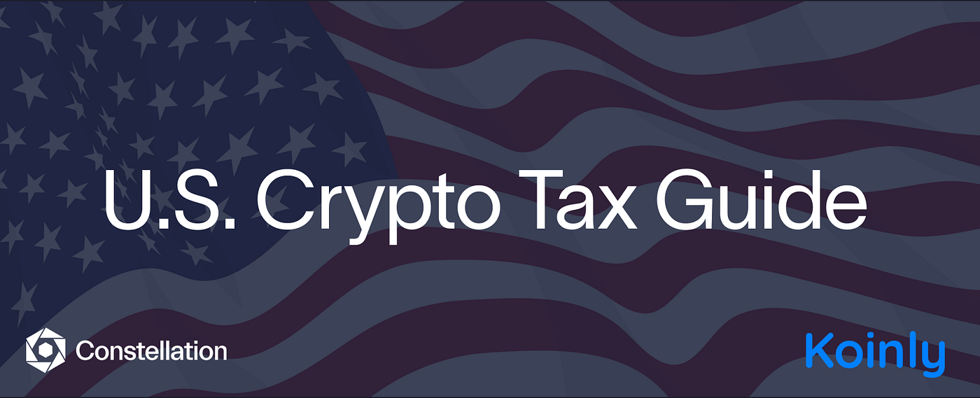 Your U.S. Crypto Tax Guide. Got gains or income from your… | by  Constellation Network | Medium