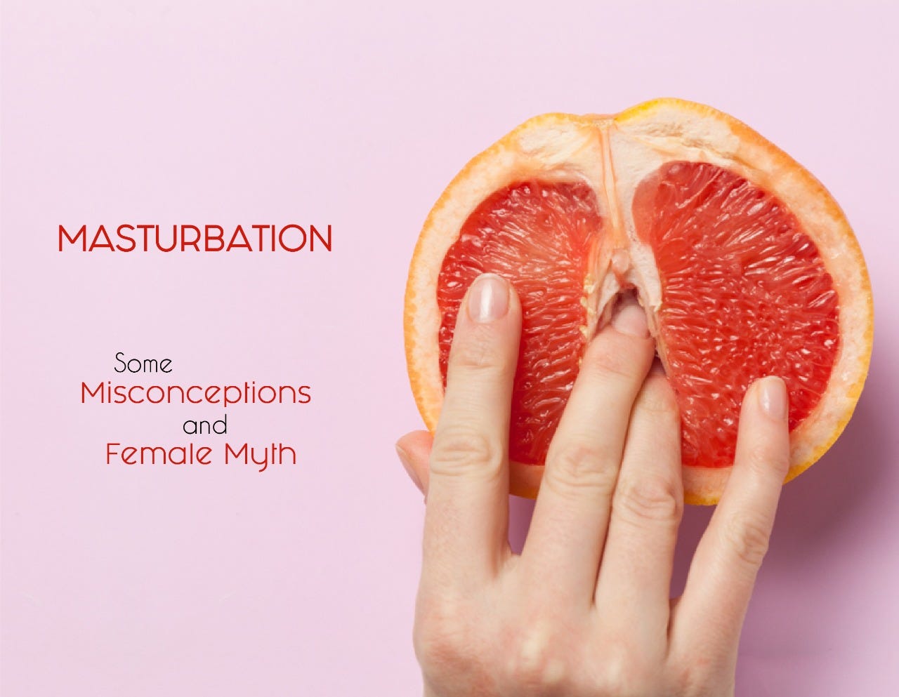 Masturbation — Some Misconceptions and Female Myth | by Evolve Essential |  Medium