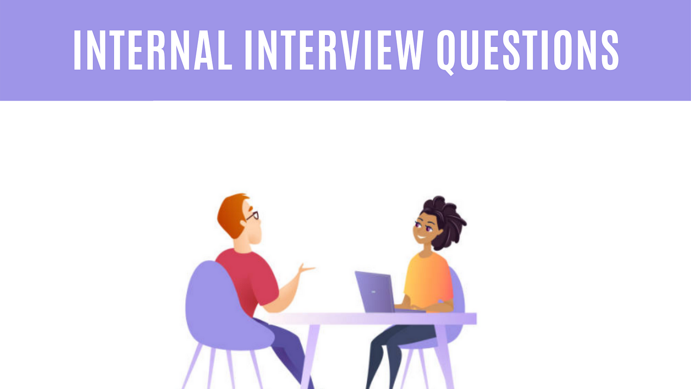 Here are the Interview Questions you Need to Ask your Internal 