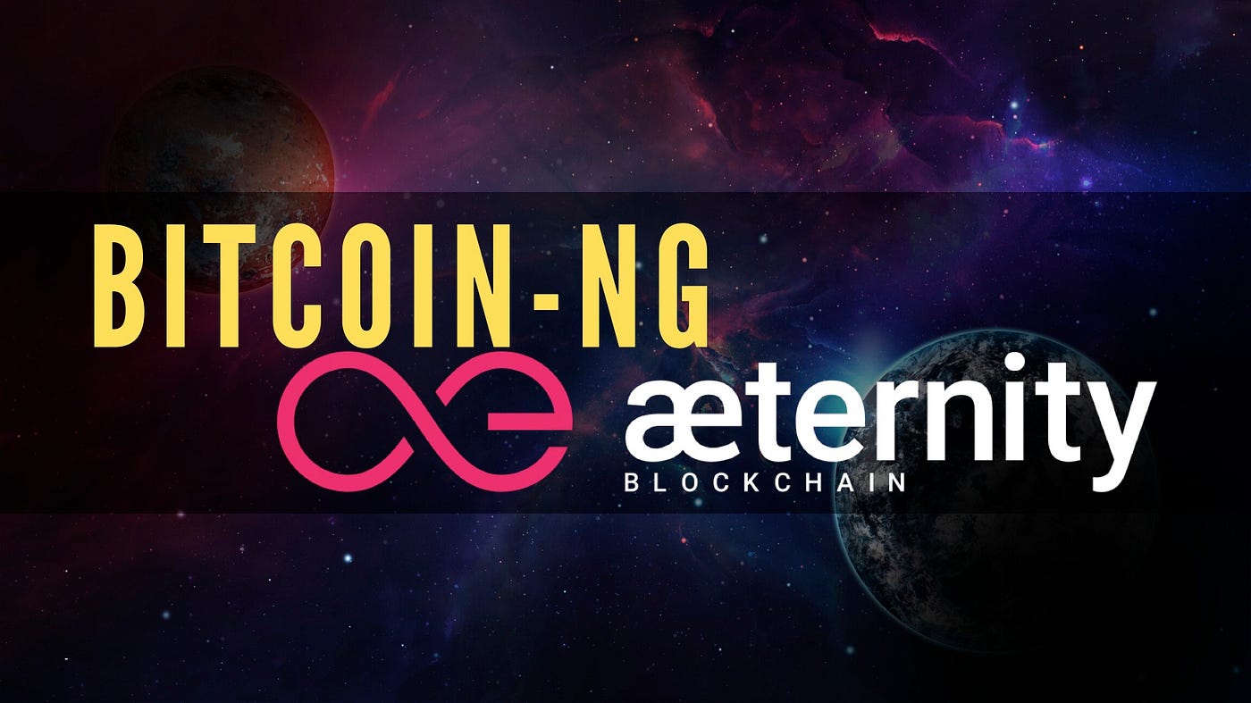 Aeternity: Bitcoin-NG the way it was meant to be | by aeternity Foundation  | aeternity Foundation | Medium
