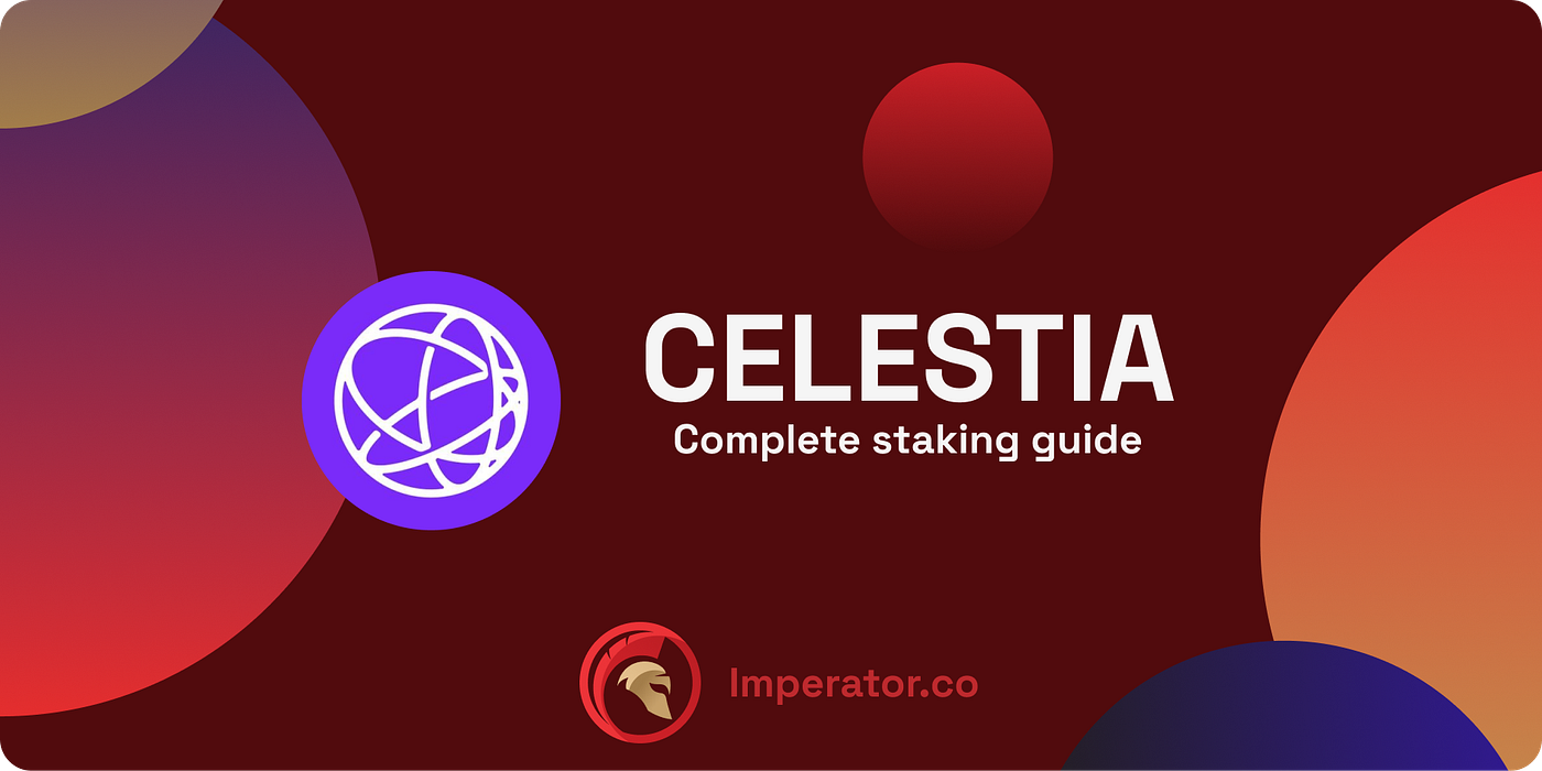 Celestia $TIA — Complete staking guide — Imperator.co | by Imperator |  Imperator.co | Medium