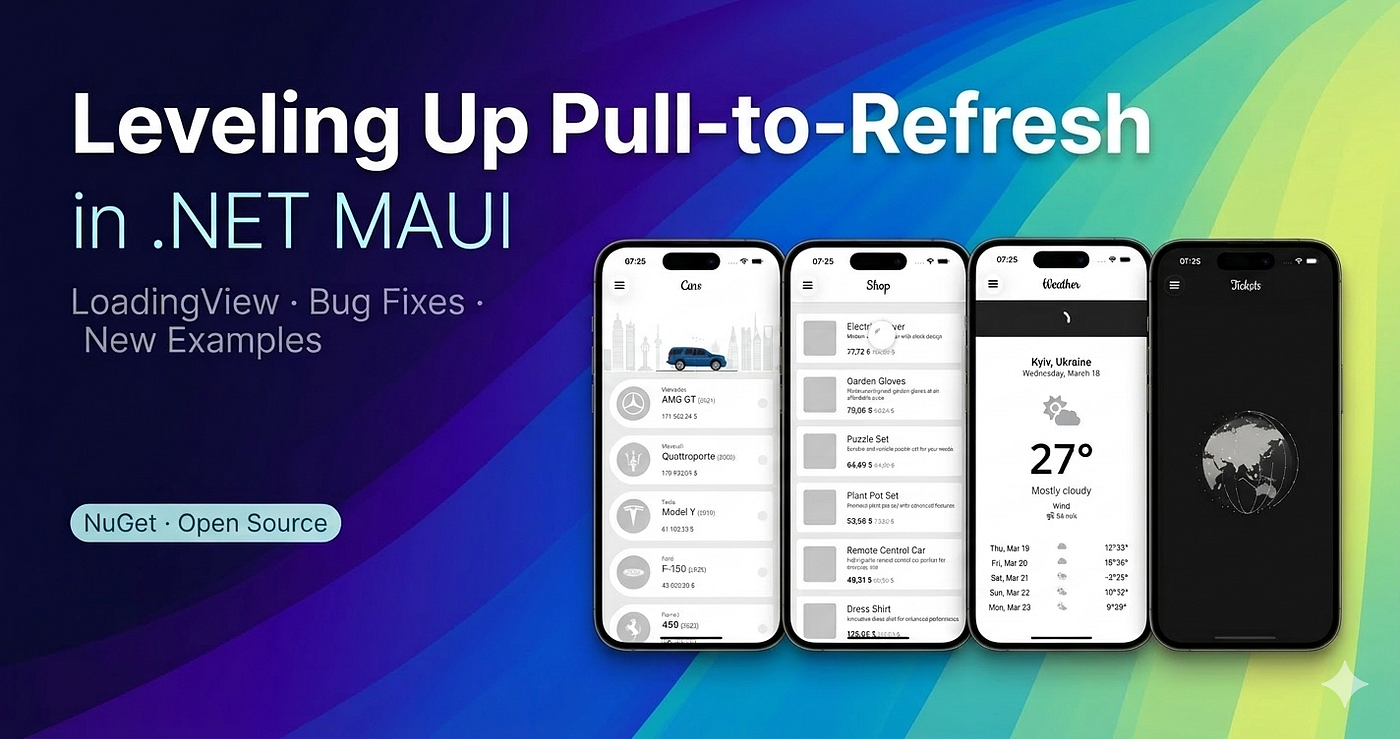Leveling Up Pull-to-Refresh in .NET MAUI: LoadingView, Bug Fixes & New Examples