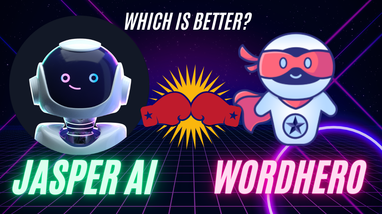 Wordhero Vs Jasper: Which AI Writing Tool Reigns Supreme?