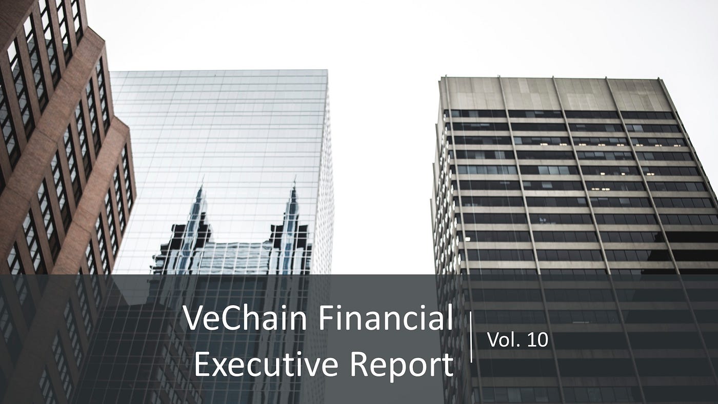 VeChain Financial Executive Report Vol. 10 | by VeChain Official | Medium