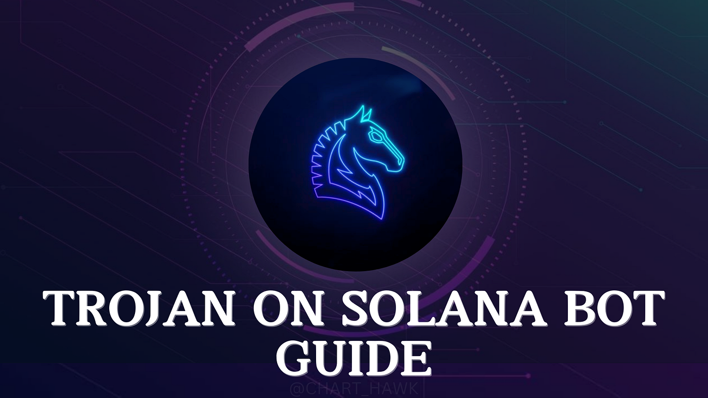 How To Use Trojan Telegram Bot on Solana (Guide) | by Crypto Hawk