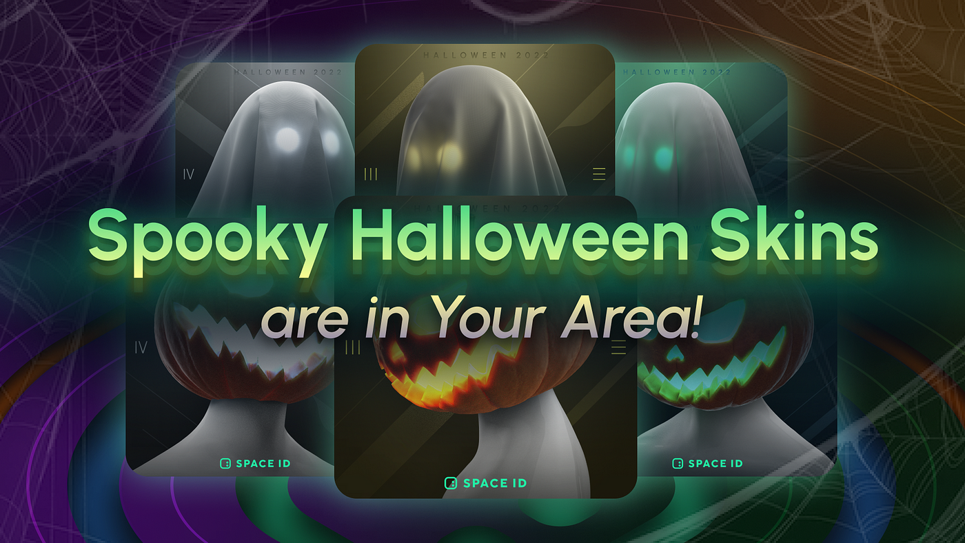 Spooky Halloween Skins are in Your Area!, by SPACE ID