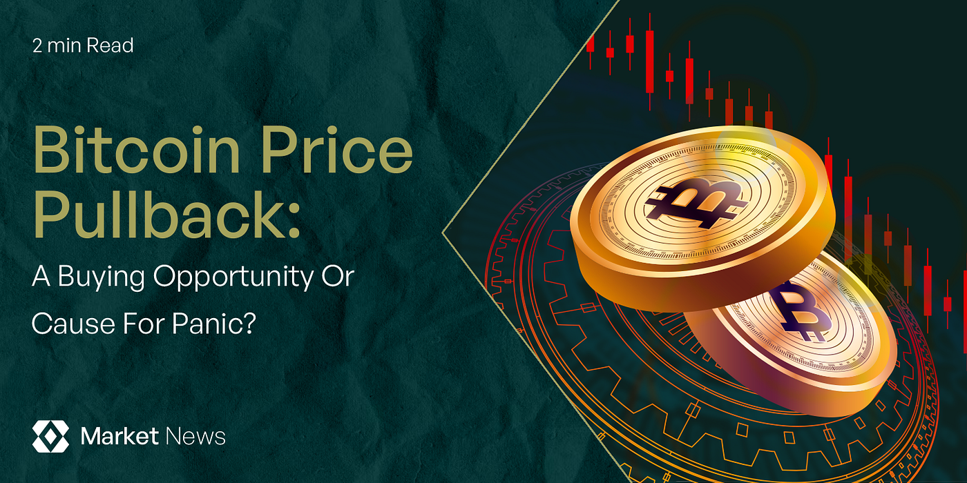 Bitcoin Price Pullback: A Buying Opportunity Or Cause For Panic? | by  BitGenix | Medium