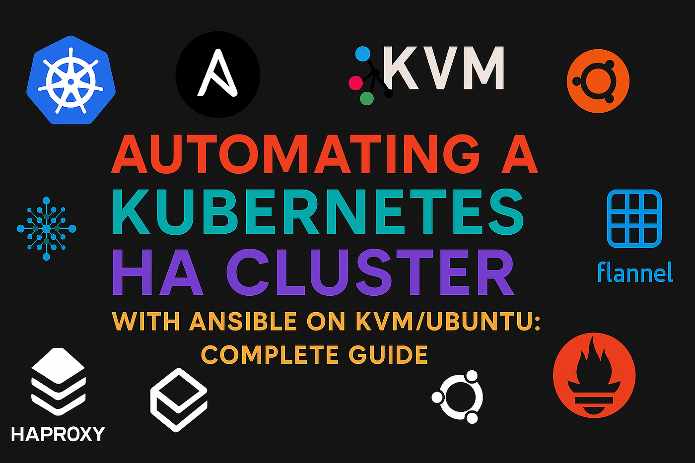 Automating a Kubernetes HA Cluster with Ansible on KVM/Ubuntu: Complete  Guide | by ThamizhElango Natarajan | Medium