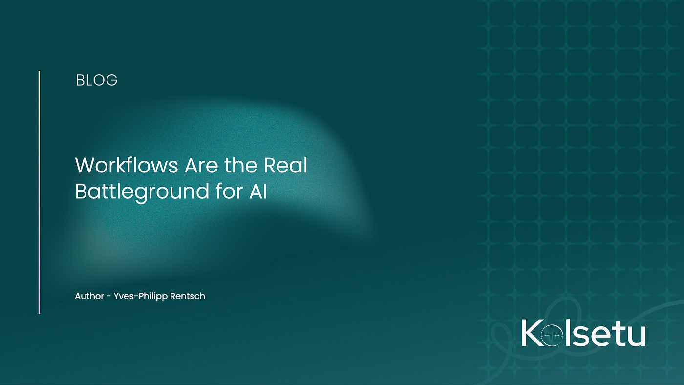 Workflows Are the Real Battleground for AI