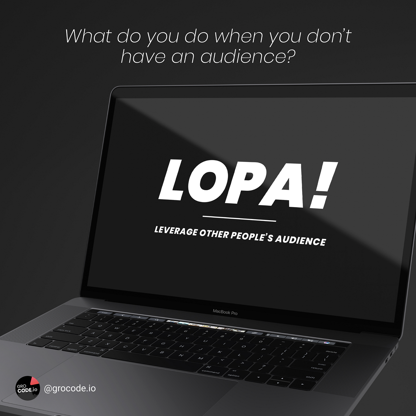 LOPA — Leverage Other People’s Audience