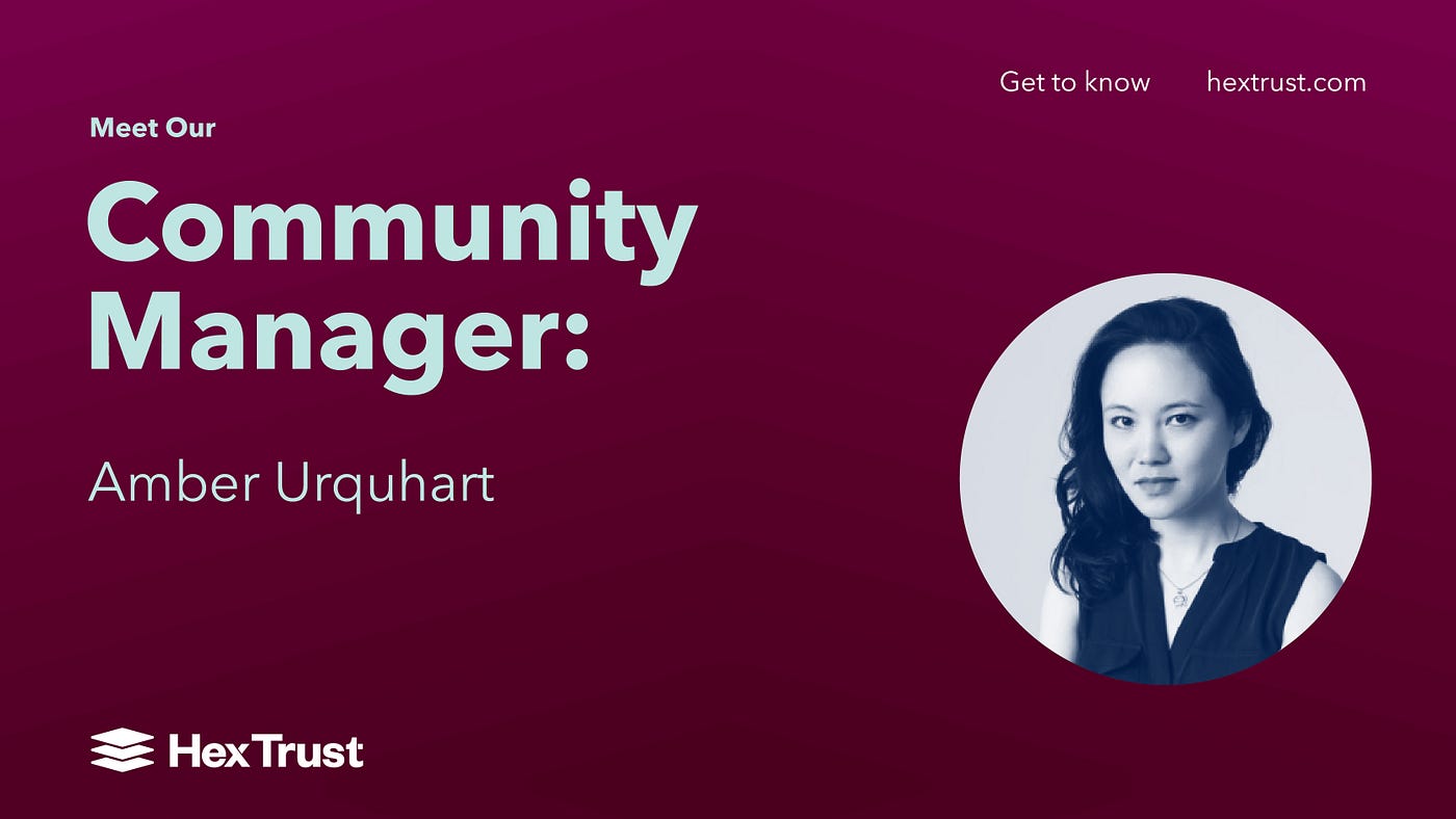 Meet Our Community Manager: Amber Urquhart | by Sam Ameen | Hex Trust |  Medium