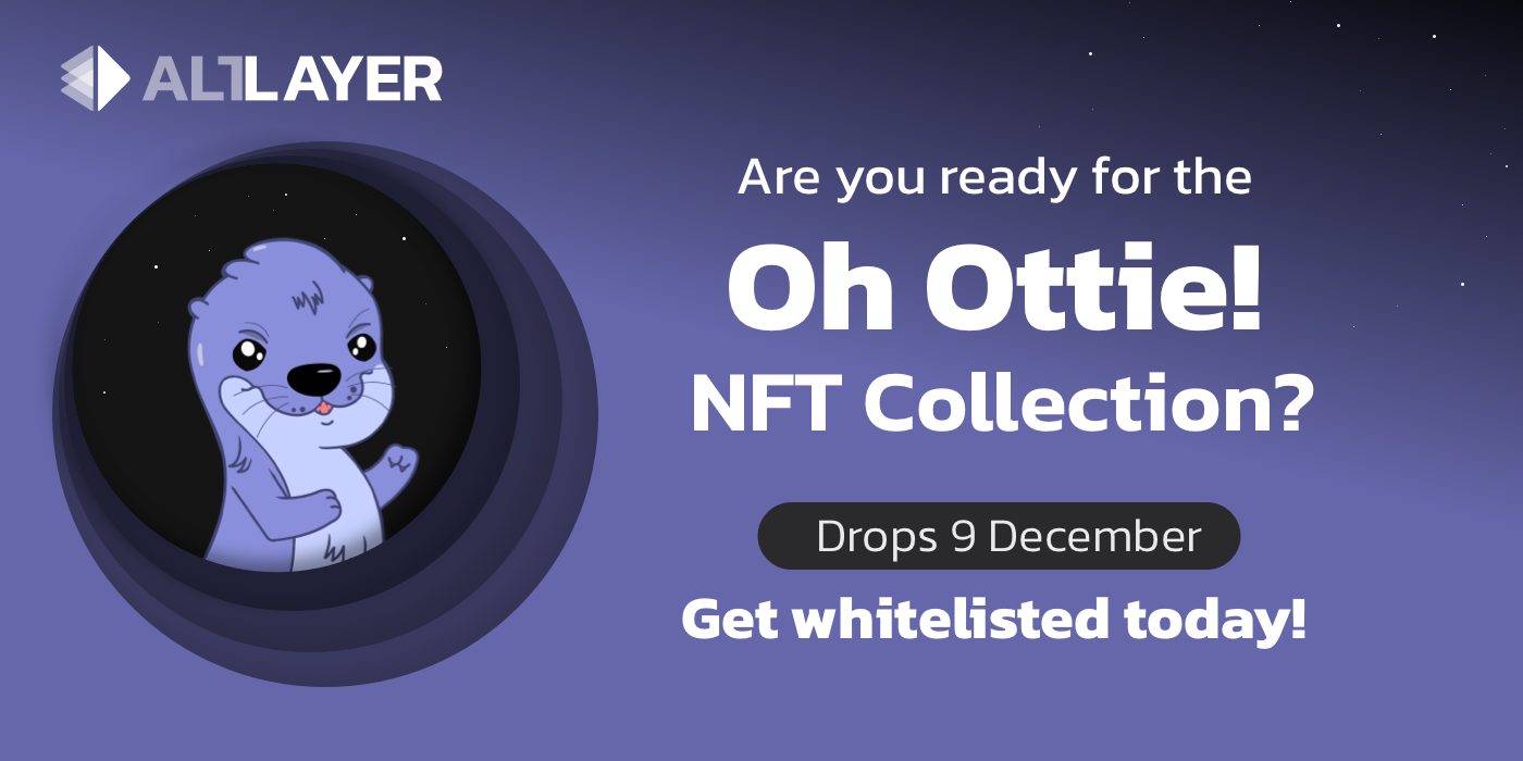 Oh Ottie!” NFT Collection Drop in December: Get Whitelisted today! | by  AltLayer | AltLayer