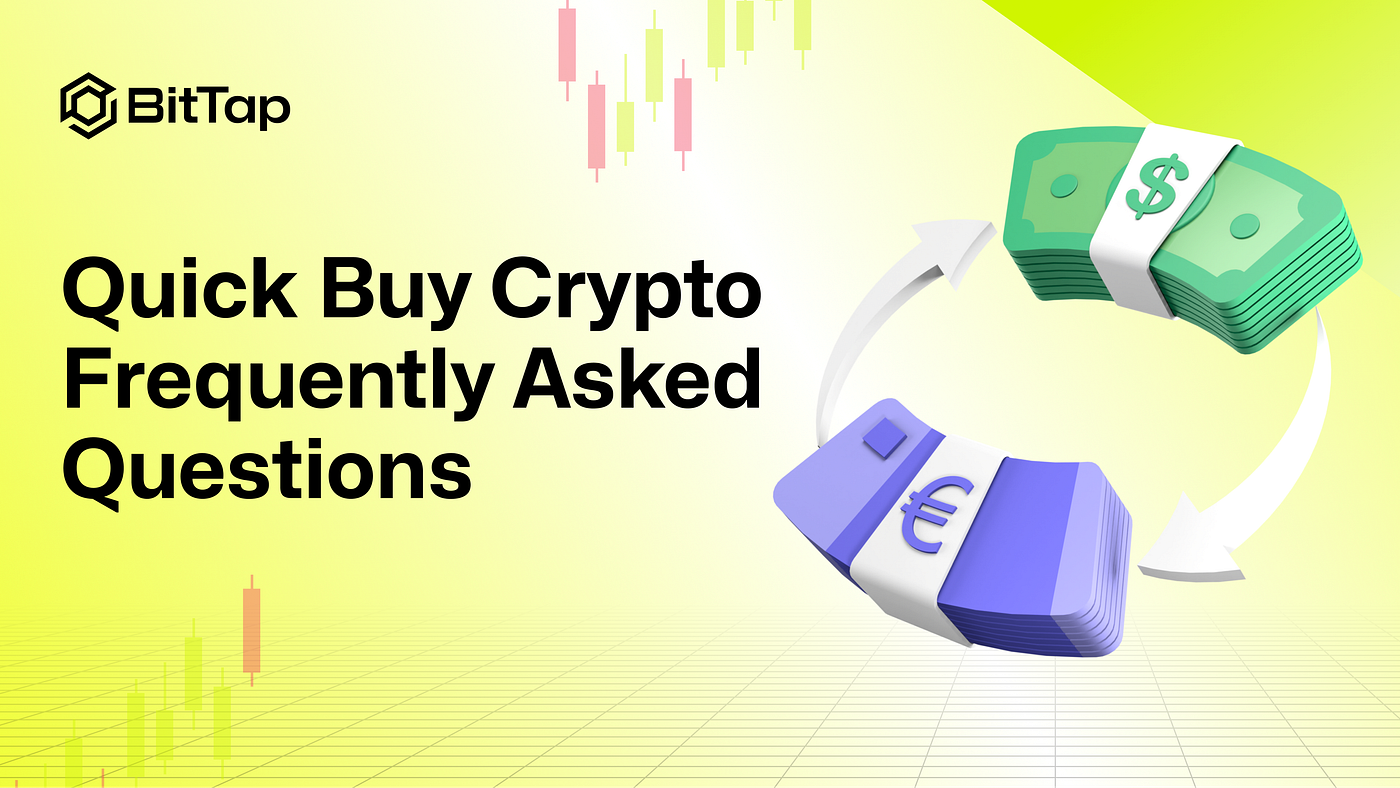 BitTap Quick Buy Crypto Frequently Asked Questions | by BitTap | Medium