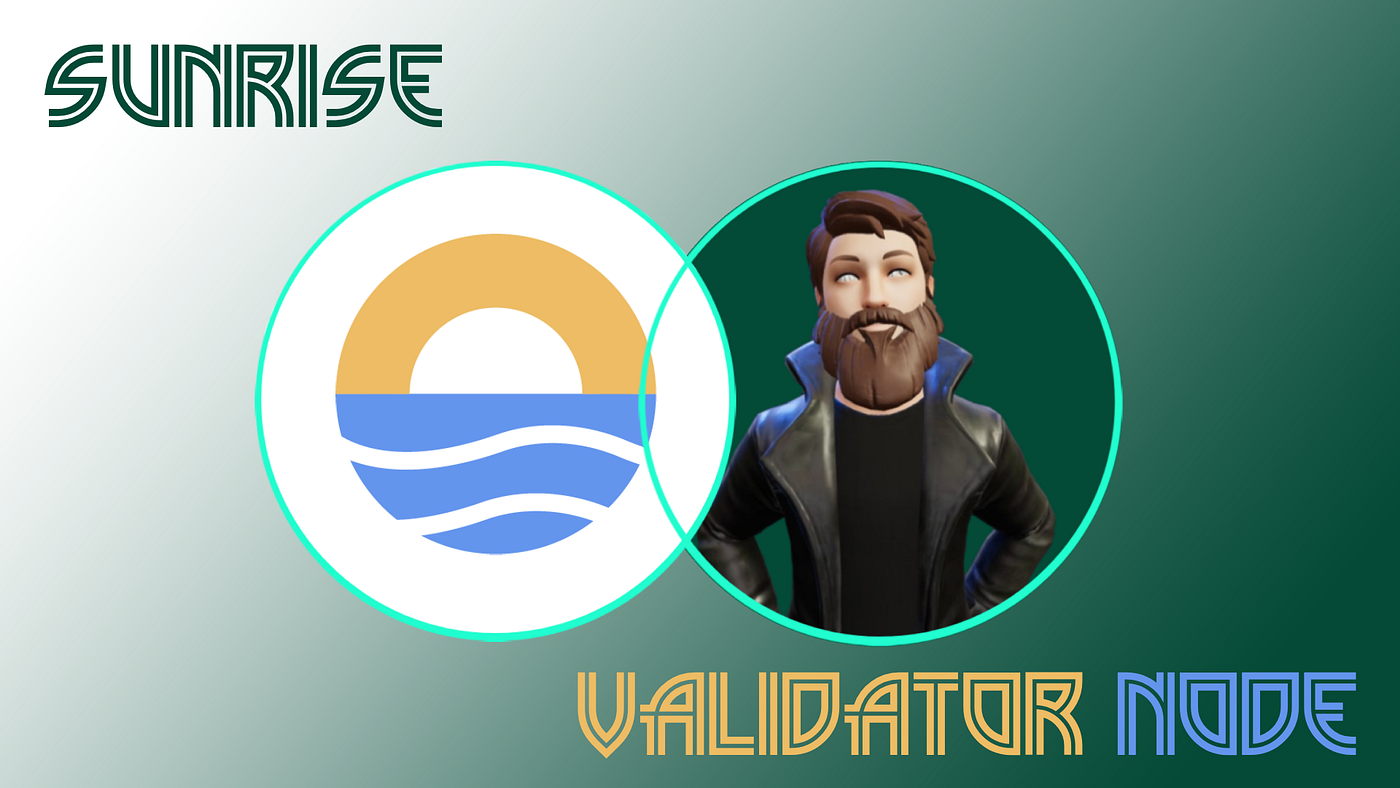 Sunrise | Validator Node Setup Guide | crptcpchk | Medium
