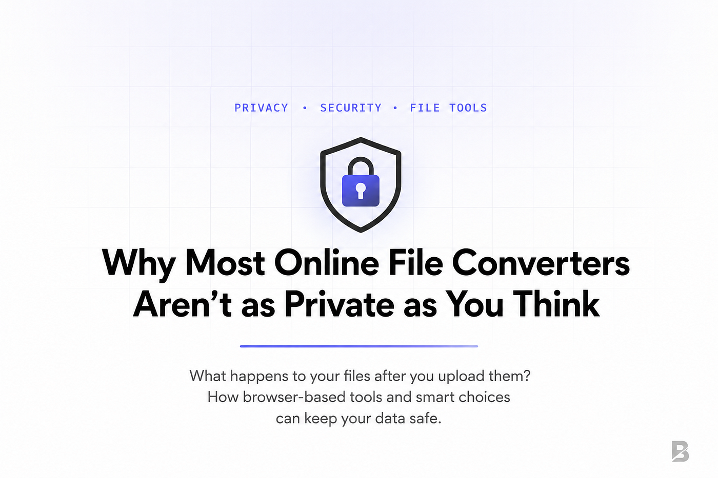 Why Most Online File Converters Aren’t as Private as You Think