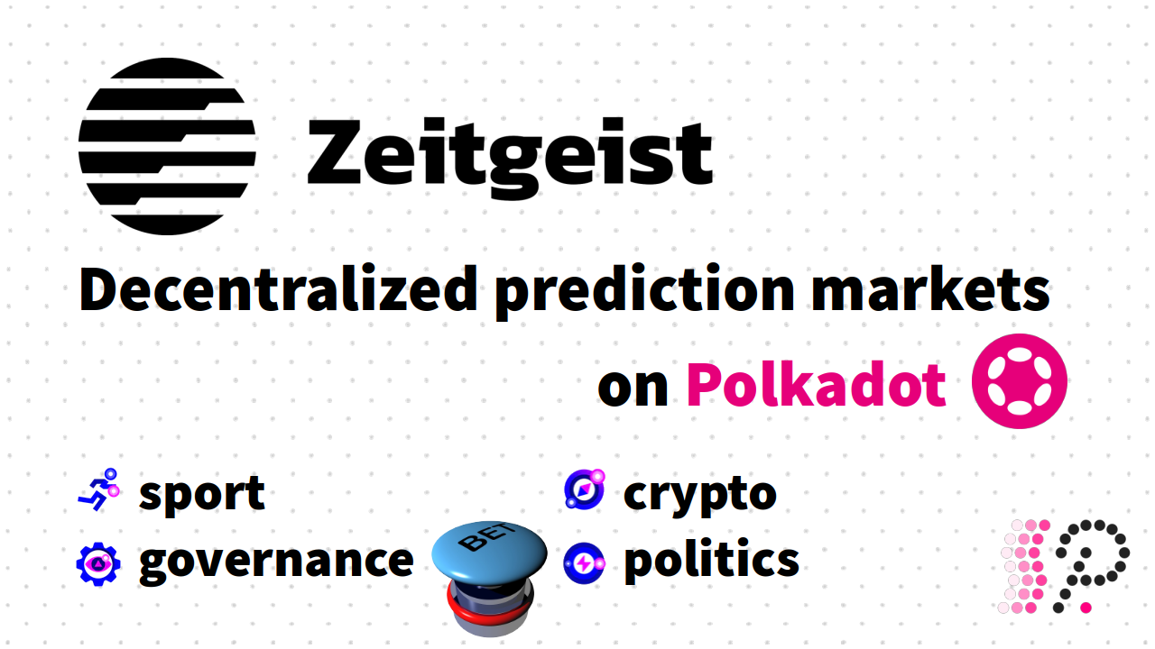 How Zeitgeist is Changing the Game for Prediction Markets and Governance  Models | by Polkadotters | Kusama & Polkadot validators | Medium