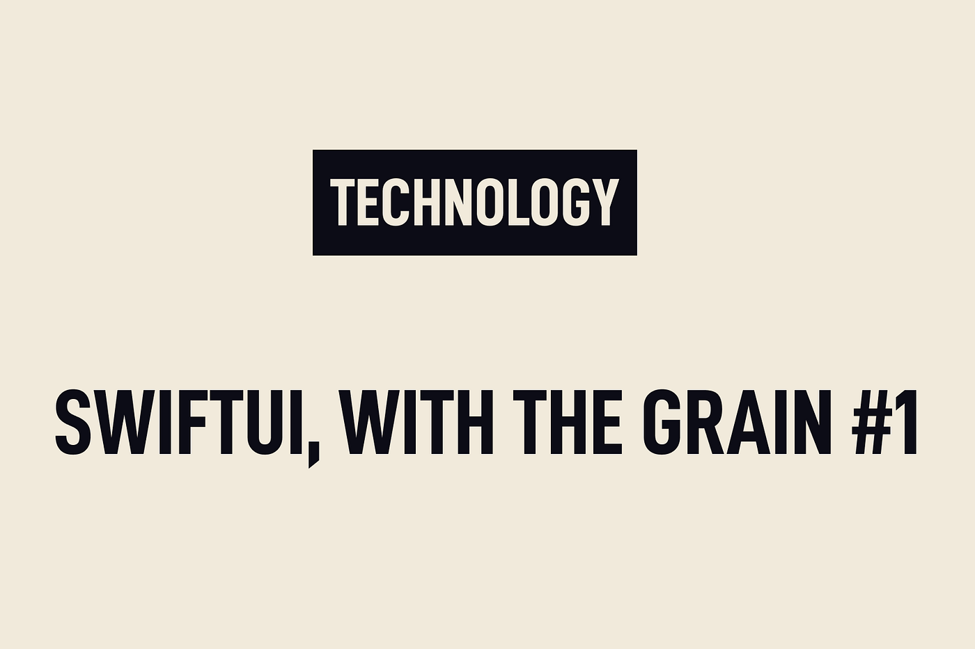 SwiftUI, With the Grain #1 — Declarative Types and POP Want Different Things