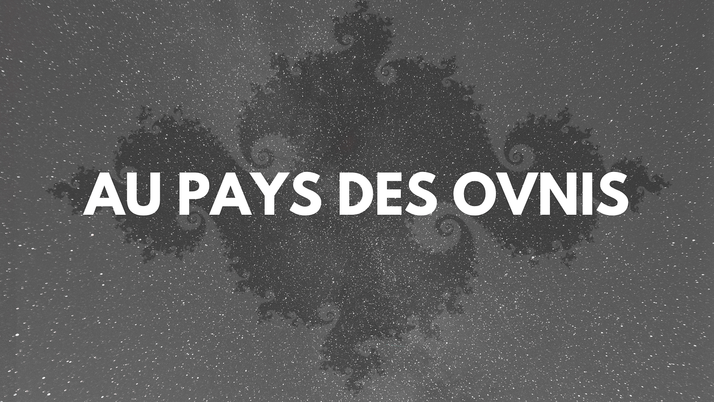 Au pays des OVNIS