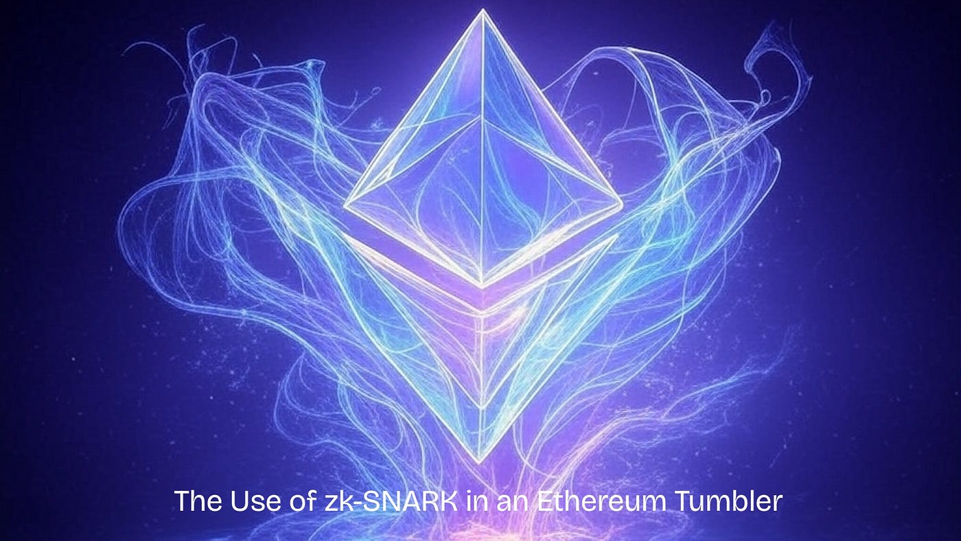 The Use of zk-SNARK in an Ethereum Tumbler | by Dana Love | Coinmonks |  Medium