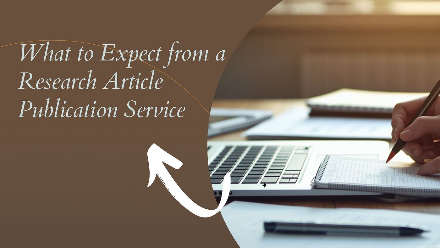 Expectations From the Research Article Publication Service in Journal Publishing