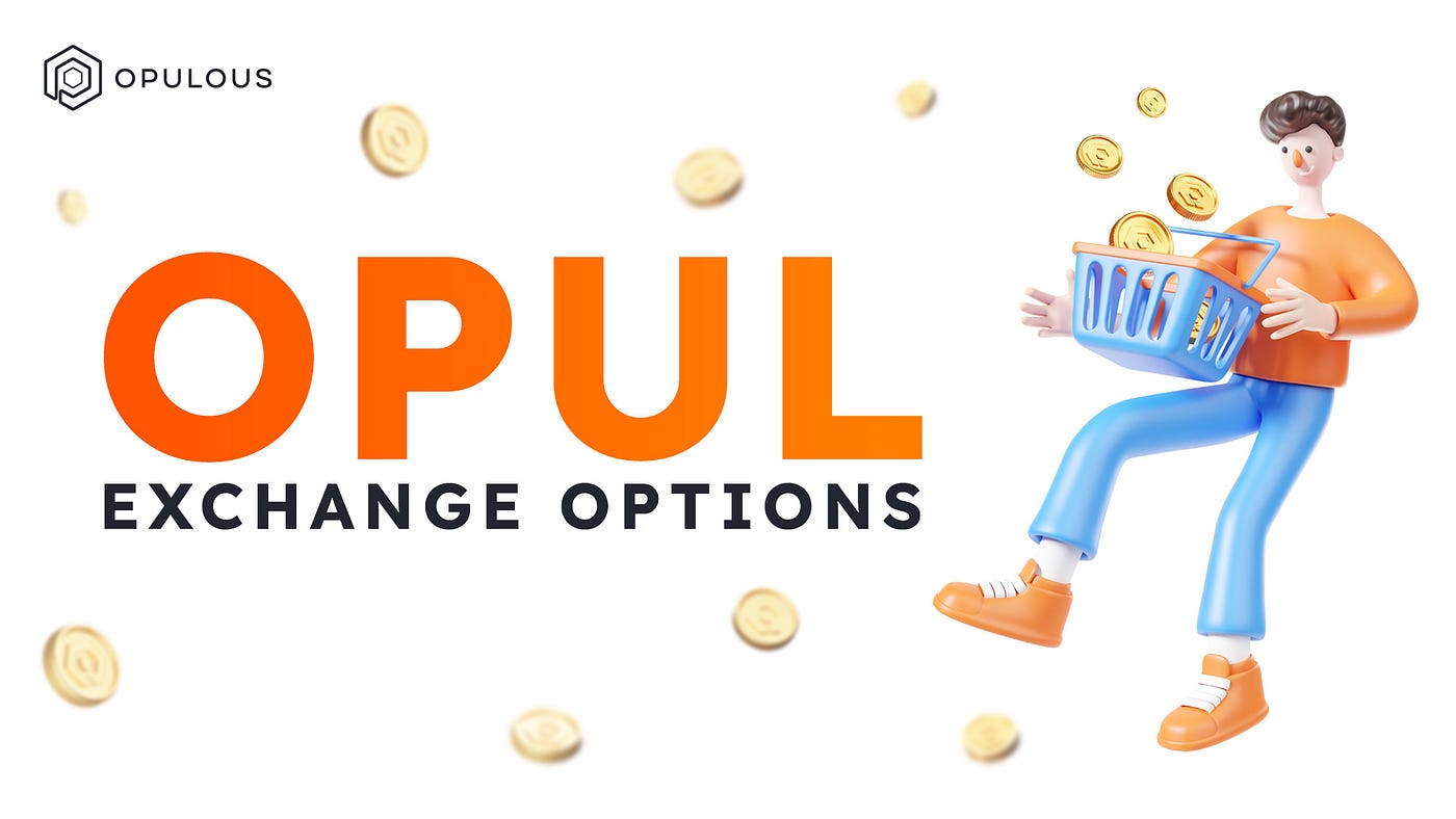 OPUL Token Exchange Options. We are proud to highlight the multiple… | by  Opulous | Medium