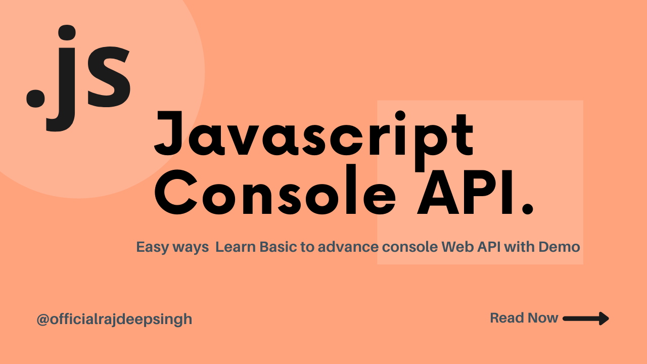 Javascript Console API?. Easy ways Learn Basic to Advance All… | by Rajdeep  singh | FrontEnd web | Medium