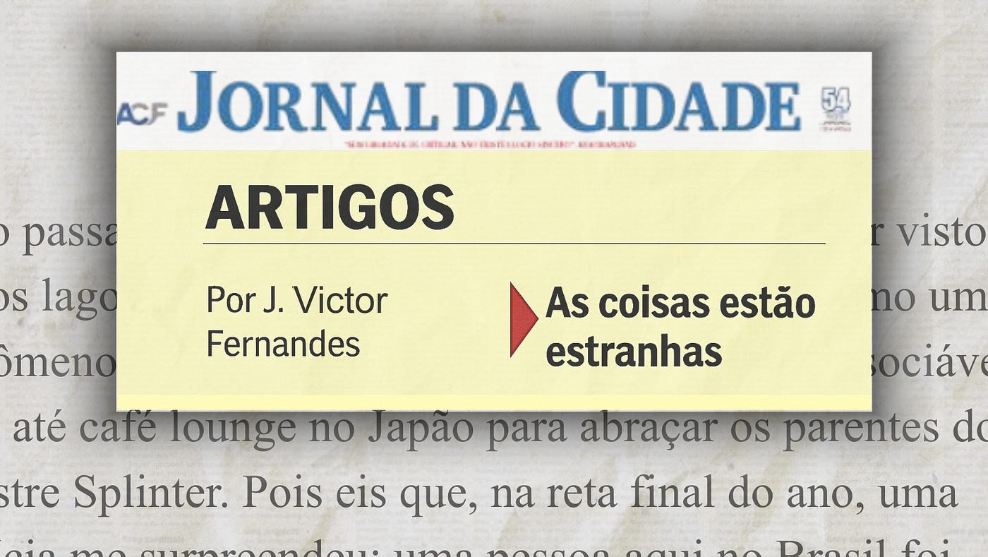 AS COISAS ESTÃO ESTRANHAS