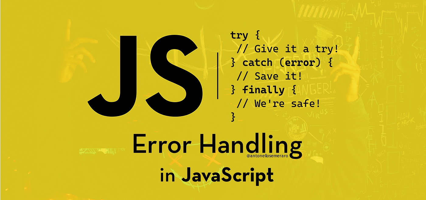 JavaScript — Errors and Exception Handling