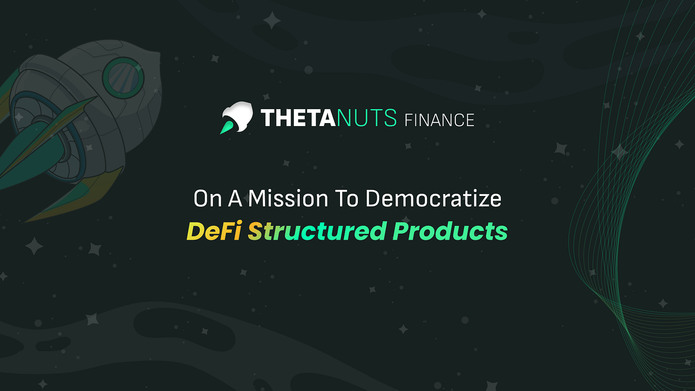 Thetanuts Finance has raised US$18M in Seed Round, on a mission to bring  DeFi structured products to everyday investors | by Thetanuts Finance |  Medium