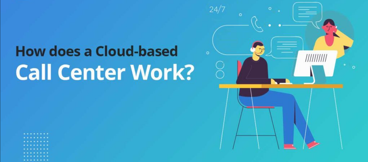 How Do Cloud-Based Call Centers Work?