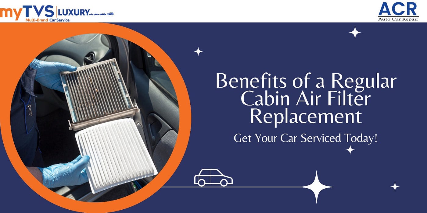 The Top 5 Benefits of a Regular Cabin Air Filter Replacement, by  Autocarrepair