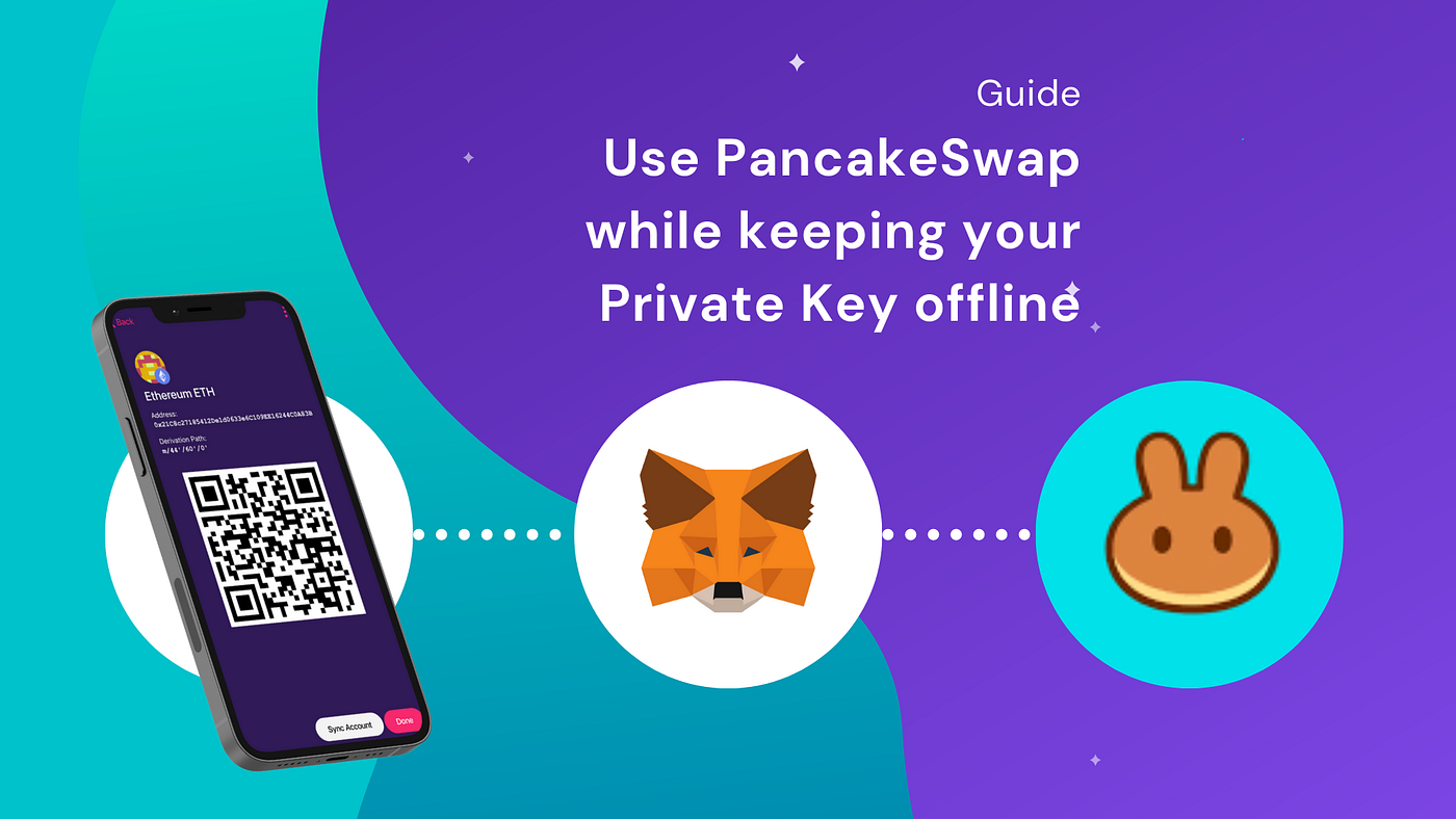 How to use PancakeSwap while keeping your Private Key offline | by AirGap |  AirGap | Medium