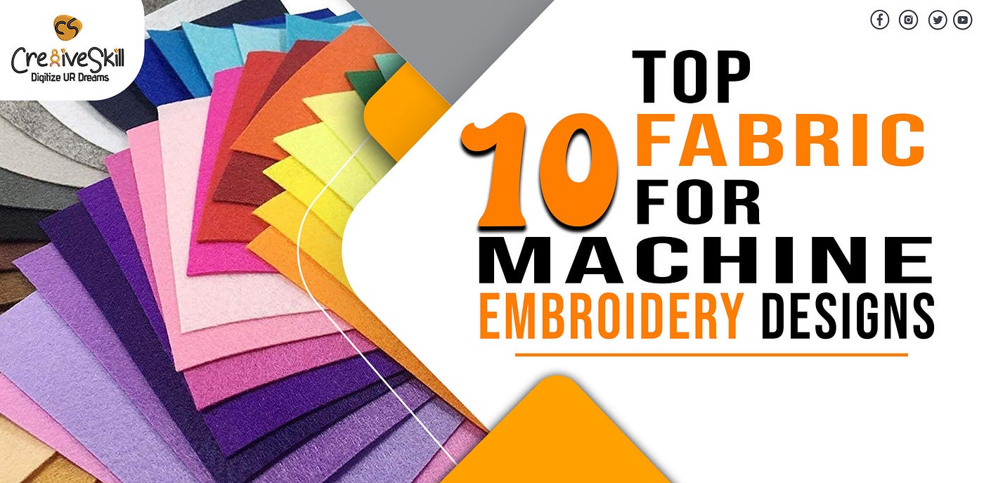 Best Fabrics For Machine Embroidery Designs | by Cre8ive Skill | Jun, 2023  | Medium