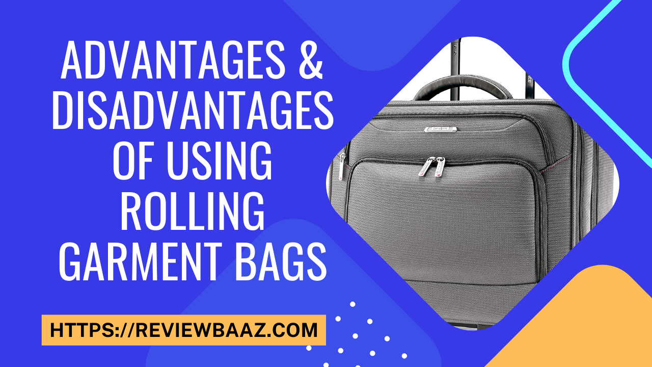 Advantages & Disadvantages of Using Rolling Garment bags, by Reviewbaaz