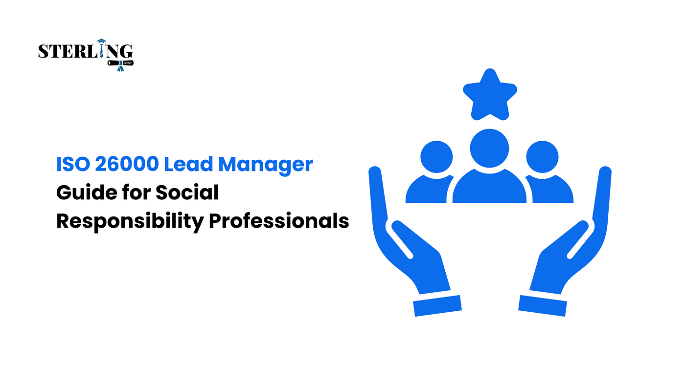 ISO 26000 Lead Manager Guide for Social Responsibility Professionals