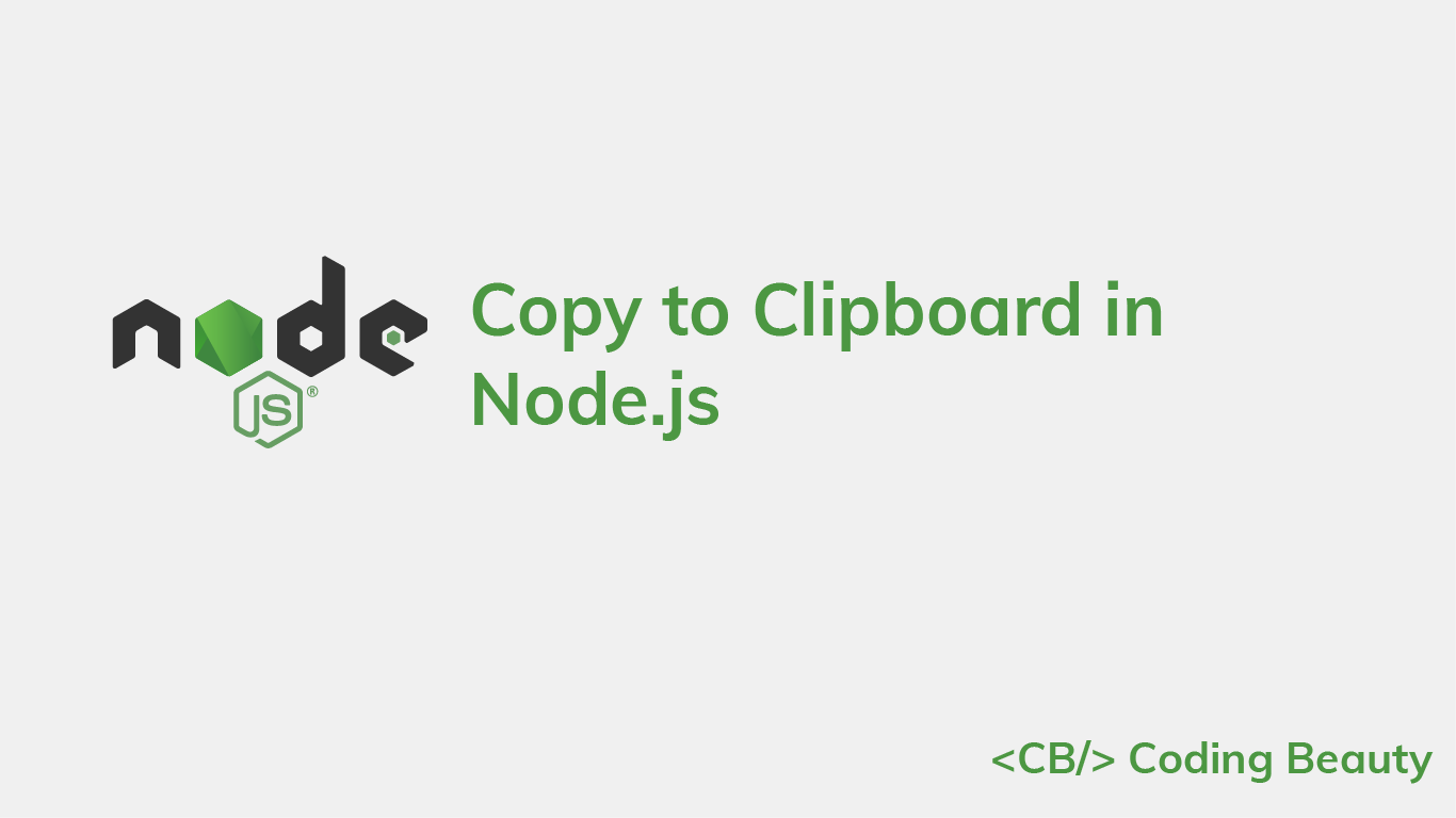 How to Copy to Clipboard in Node.js | JavaScript in Plain English