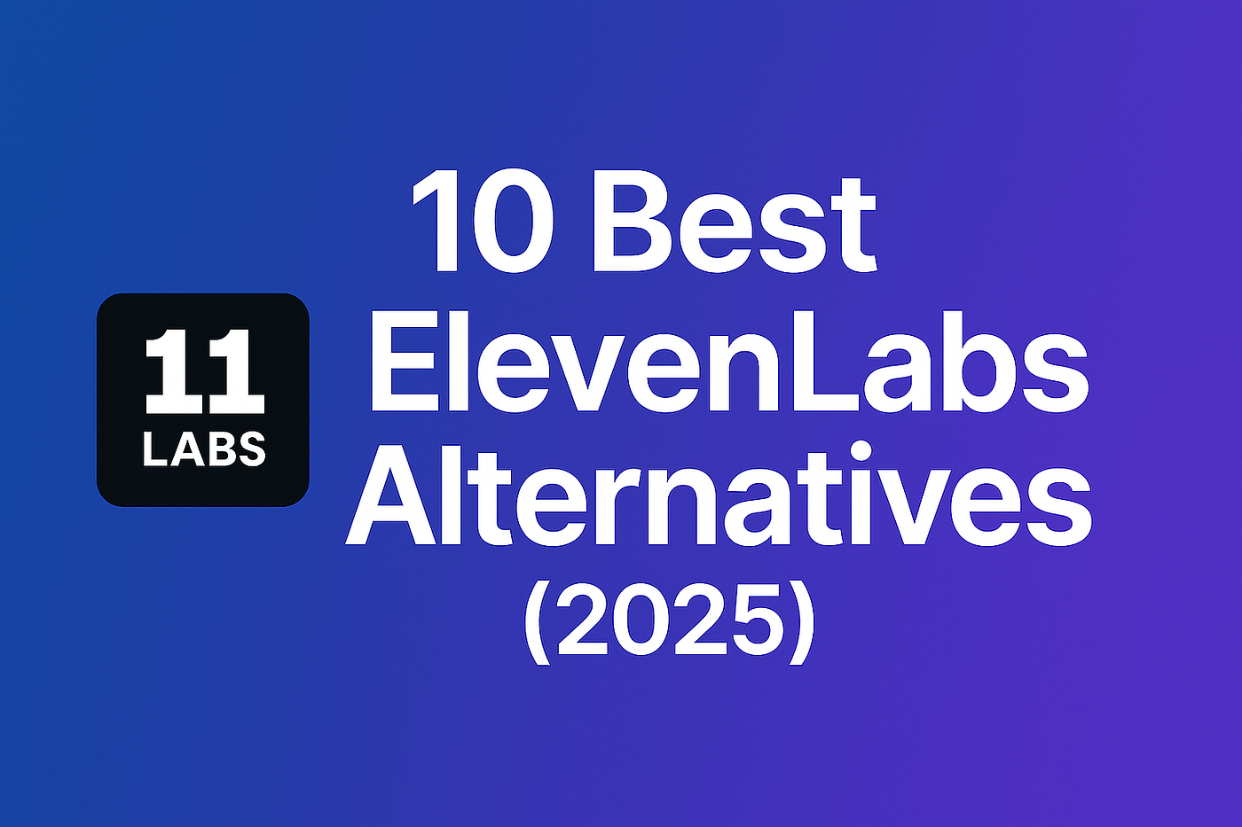 10 Best ElevenLabs Alternatives (2025)