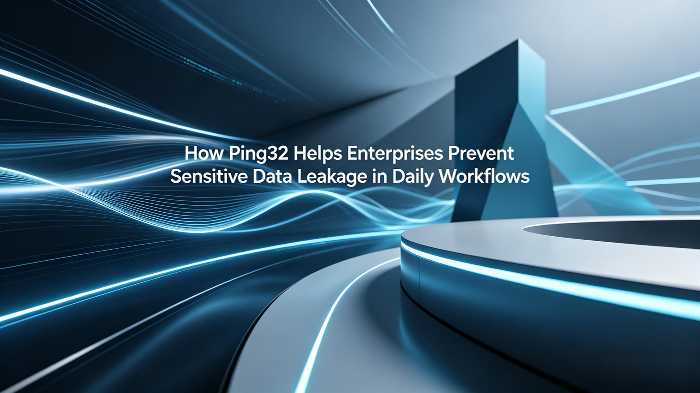 How Ping32 Helps Enterprises Prevent Sensitive Data Leakage in Daily Workflows