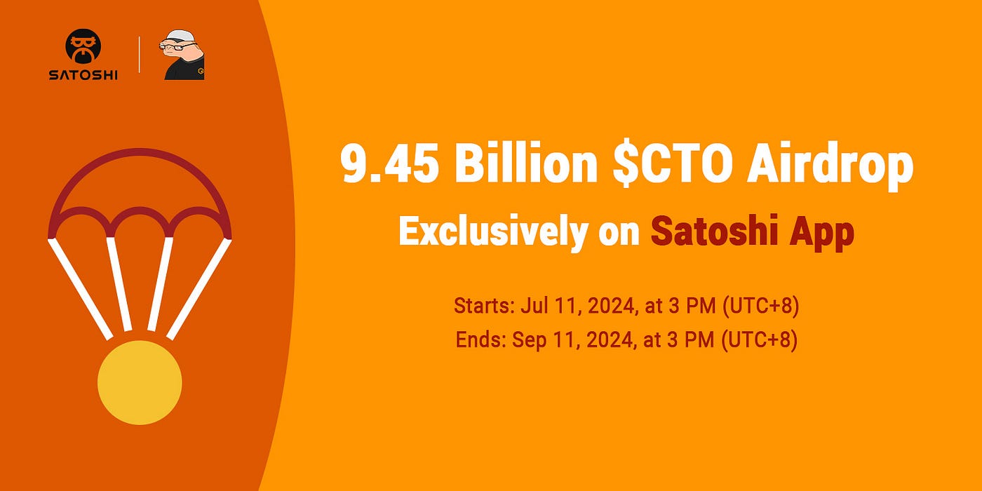 9.45 Billion $CTO Tokens Airdrop Exclusively on Satoshi App | by Satoshi  App | Medium