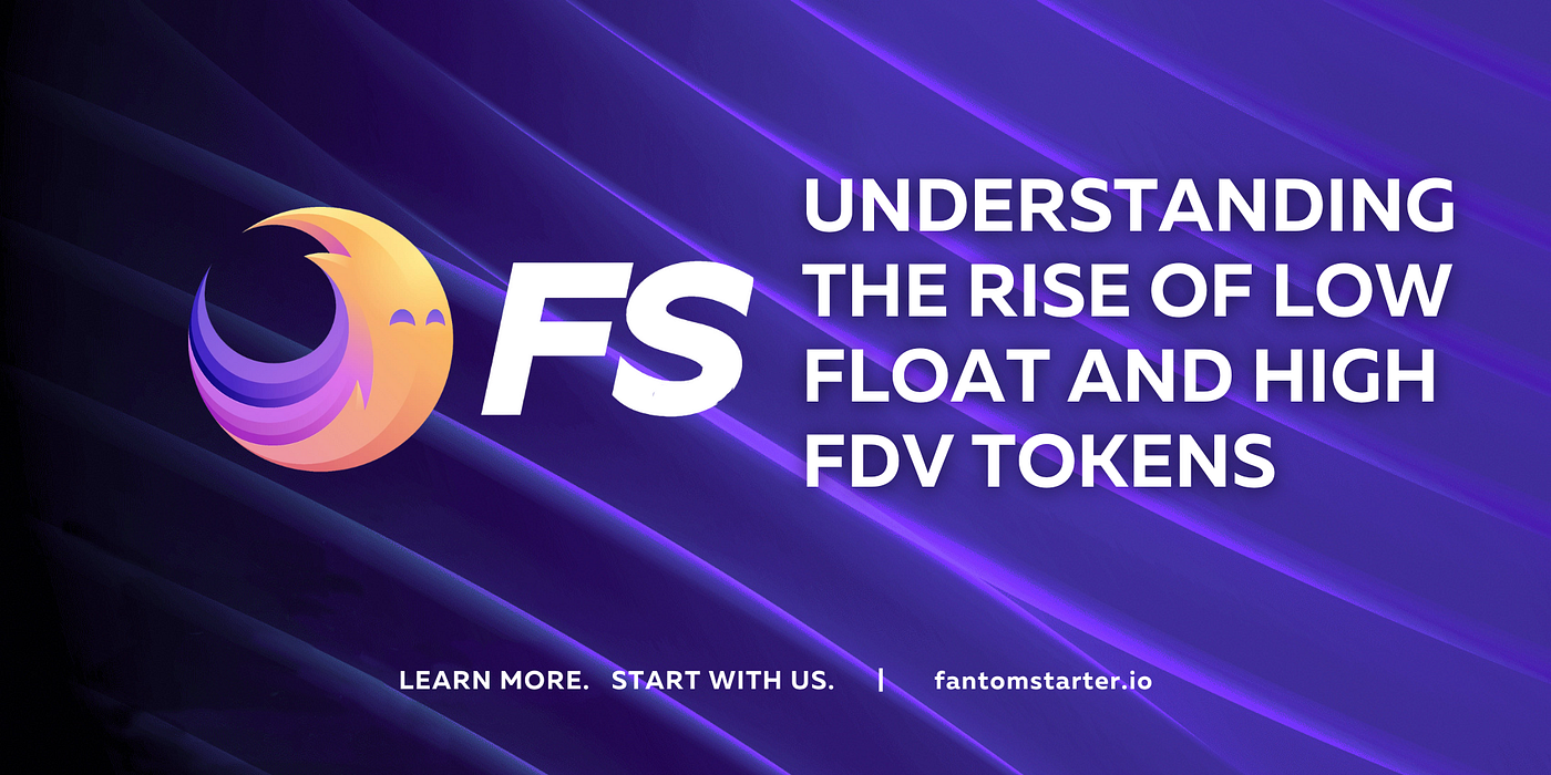 Understanding the Rise of Low Float and High FDV Tokens in the Crypto  Market | by FutureStarter | Medium